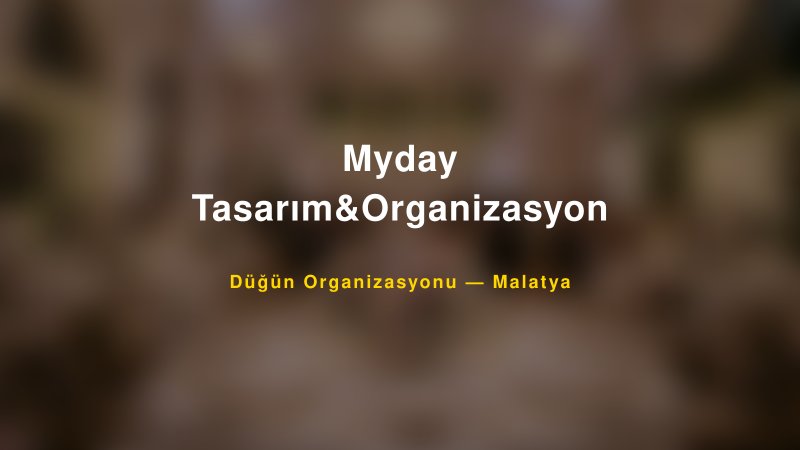 Myday Tasarım&Organizasyon — Malatya Kır Düğünü Mekanı Rehberi