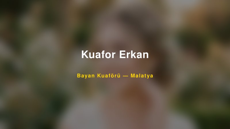 Kuafor Erkan — Malatya Kır Düğünü Mekanı Rehberi